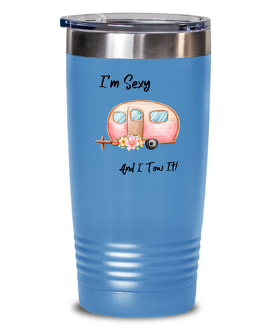Image of Gift for Camping Women - 20oz Drink Tumbler, I'm Sexy and I Tow It