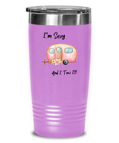 Gift for Camping Women - 20oz Drink Tumbler, I'm Sexy and I Tow It
