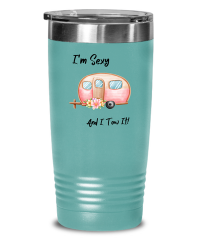 Image of Gift for Camping Women - 20oz Drink Tumbler, I'm Sexy and I Tow It